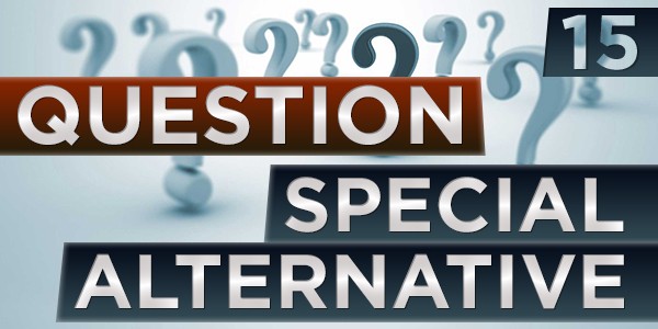 15 Questions: Special and Alternative